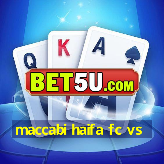 maccabi haifa fc vs